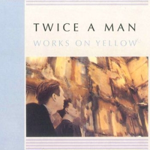 Twice A Man - Works On Yellow i gruppen CD / Pop hos Bengans Skivbutik AB (3478176)
