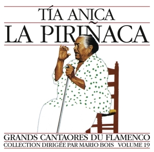 Tia La Pirinaca Anica - Grands Cantaores Du Flamenco - Volume 19 i gruppen CD / World Music hos Bengans Skivbutik AB (3478209)
