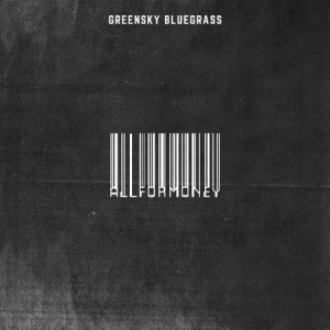 Greensky Bluegrass - All For Money i gruppen VINYL / Kommande / Country hos Bengans Skivbutik AB (3478214)