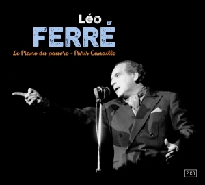 Leo Ferre - Le Piano Du Pauvre/Paris Canaille i gruppen CD / Pop-Rock hos Bengans Skivbutik AB (3478256)