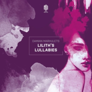 Marhulets Damian - Lilith’S Lullabies i gruppen Externt_Lager / Naxoslager hos Bengans Skivbutik AB (3478328)