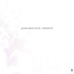 Metcalfe John - Absence (Lp) i gruppen Externt_Lager / Naxoslager hos Bengans Skivbutik AB (3478360)