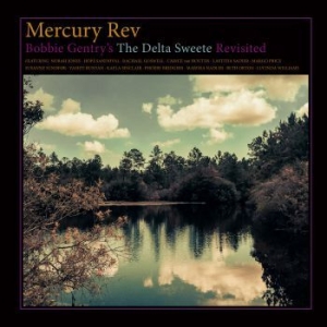Mercury Rev - Bobby Gentry's Delta Sweete Revisit i gruppen CD / CD Storsäljare hos Bengans Skivbutik AB (3484851)