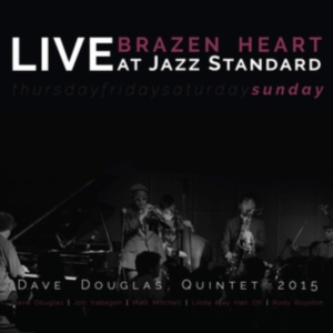 Douglas Dave (Quintet) - Brazen Heart Live Jazz Standard Sun i gruppen ÖVRIGT / Övrigt / aub hos Bengans Skivbutik AB (3486565)