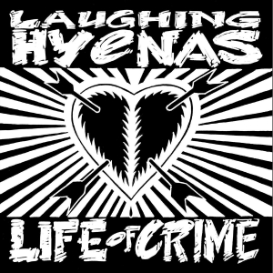 Laughing Hyenas - Life Of Crime i gruppen VI TIPSAR / Bengans Personal Tipsar / Skrammel & trevligt bröt hos Bengans Skivbutik AB (3487796)