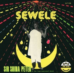 Sir Shina Peters & His Internationa - Sewele i gruppen CD / Kommande / Worldmusic/ Folkmusik hos Bengans Skivbutik AB (3488338)