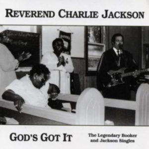 Reverend Charlie Jackson - God's Got It: The Legendary Booker i gruppen CD / Jazz/Blues hos Bengans Skivbutik AB (3489028)