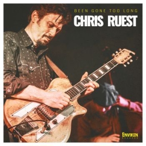 Chris Ruest - Been Gone Too Long i gruppen CD / Kommande / Jazz/Blues hos Bengans Skivbutik AB (3489401)
