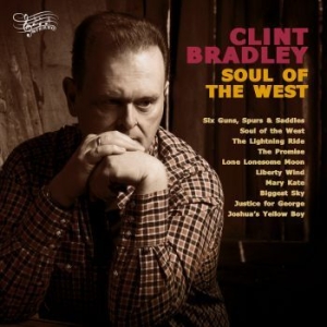 Clint Bradley - Soul Of The West i gruppen VINYL / Country,Finsk Musik hos Bengans Skivbutik AB (3489553)