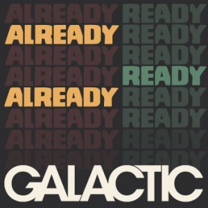 Galactic - Already Ready Already i gruppen VI TIPSAR / Blowout / Blowout-CD hos Bengans Skivbutik AB (3489598)