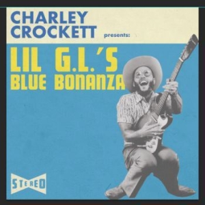 Crockett Charley - Lil G.L.'s Blue Bonanza i gruppen VINYL / Jazz/Blues hos Bengans Skivbutik AB (3490490)