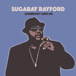 Sugaray Rayford - Somebody Save Me i gruppen VINYL / Blues,Jazz hos Bengans Skivbutik AB (3490538)