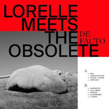 Lorelle Meets The Obsolete - De Facto i gruppen CD / Pop hos Bengans Skivbutik AB (3490753)
