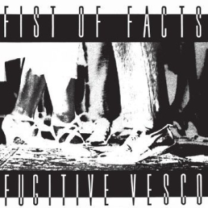 Fist Of Facts - Fugitive Vesco i gruppen VINYL / Kommande / Rock hos Bengans Skivbutik AB (3492268)