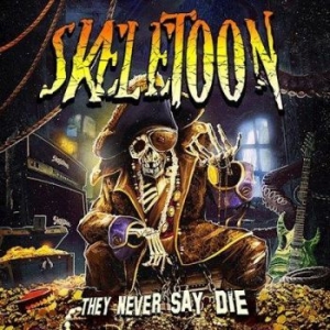 Skeletoon - They Never Say Die i gruppen VI TIPSAR / Veckans Släpp / Vecka 10 / CD Vecka 10 / METAL hos Bengans Skivbutik AB (3492514)