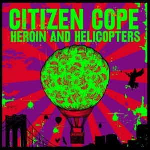 Citizen Cope - Heroin And Helicopters i gruppen VI TIPSAR / Veckans Släpp / Vecka 9 / CD Vecka 9 / POP / ROCK hos Bengans Skivbutik AB (3493866)