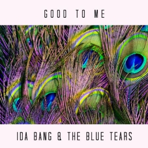 Ida Bang & The Blue Tears - Good To Me i gruppen CD / Country,RnB-Soul hos Bengans Skivbutik AB (3493961)