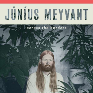 Meyvant Junius - Across The Borders i gruppen CD / Pop-Rock hos Bengans Skivbutik AB (3494306)