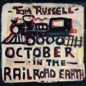 Russell Tom - October In The Railroad Earth i gruppen VI TIPSAR / Blowout / Blowout-LP hos Bengans Skivbutik AB (3495318)