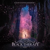 Black Therapy - Echoes Of Dying Memories i gruppen VI TIPSAR / Veckans Släpp / Vecka 11 / CD Vecka 11 / METAL hos Bengans Skivbutik AB (3495377)