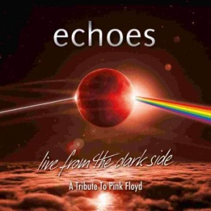 Echoes - Live From The Dark Side (A Tribute i gruppen CD / Kommande / Rock hos Bengans Skivbutik AB (3495500)