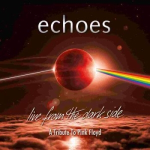 Echoes - Live From The Dark Side (A Tribute i gruppen CD / Rock hos Bengans Skivbutik AB (3495500)