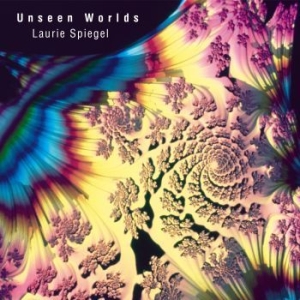 Laurie Spiegel - Unseen Worlds i gruppen CD / Dans/Techno hos Bengans Skivbutik AB (3495825)