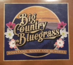 Big Country Bluegrass - Mountains, Mamas And Memories i gruppen CD / Country hos Bengans Skivbutik AB (3496067)