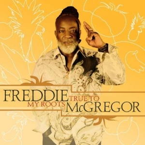 Freddie McGregor - True To My Roots i gruppen VINYL / Nyheter / Reggae hos Bengans Skivbutik AB (3496097)