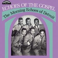 Morning Echoes Of Detroit - Echoes Of The Gospel i gruppen VINYL / Nyheter / RNB, Disco & Soul hos Bengans Skivbutik AB (3496795)