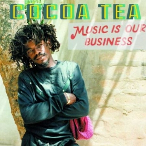 Cocoa Tea - Music Is Our Business i gruppen VINYL / Kommande / Reggae hos Bengans Skivbutik AB (3498328)