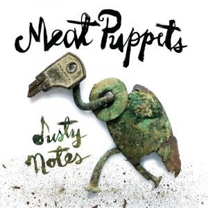 Meat Puppets - Dusty Notes i gruppen VI TIPSAR / Veckans Släpp / Vecka 10 / CD Vecka 10 / POP / ROCK hos Bengans Skivbutik AB (3503906)
