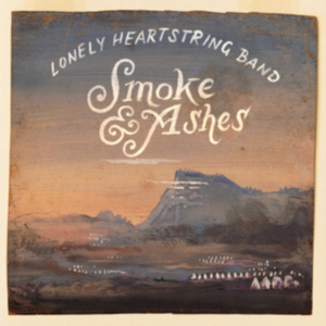 Lonely Heartstring Band - Smoke & Ashes i gruppen CD / Country hos Bengans Skivbutik AB (3503983)