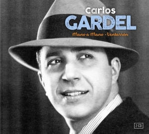 Gardel Carlos - Mano A Mano & Ventarron i gruppen CD / Pop hos Bengans Skivbutik AB (3503987)