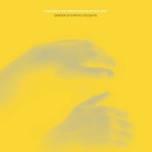 Susanna & The Brotherhood Of Our La - Garden Of Earthly Delights (Vinyl L i gruppen VINYL / Pop hos Bengans Skivbutik AB (3504046)
