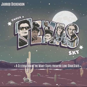 Dickenson Jarrod - Under A Texas Sky i gruppen CD / Country hos Bengans Skivbutik AB (3504052)