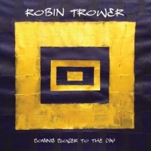 Trower Robin - Coming Closer To The Day i gruppen VI TIPSAR / Veckans Släpp / Vecka 12 / CD Vecka 12 / JAZZ / BLUES hos Bengans Skivbutik AB (3504716)
