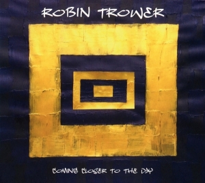 Robin Trower - Coming Closer To The Day i gruppen CD / Jazz,Pop-Rock hos Bengans Skivbutik AB (3504716)