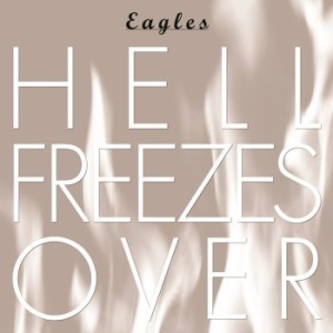 Eagles - Hell Freezes Over i gruppen Kampanjer / Veckans Släpp / Vecka 10 / CD Vecka 10 / POP / ROCK hos Bengans Skivbutik AB (3506427)