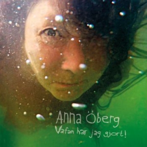 Anna Öberg - Vafan Har Jag Gjort! i gruppen KAMPANJER / Veckans Släpp / Vecka 11 / CD Vecka 11 / POP / ROCK hos Bengans Skivbutik AB (3509590)