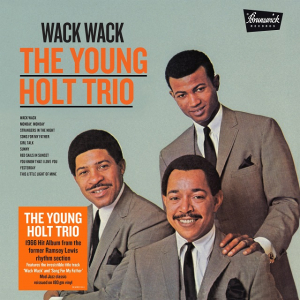 Young Holt Trio - Wack Wack in the group OUR PICKS / Weekly Releases /  / HIP HOP / SOUL at Bengans Skivbutik AB (3509626)