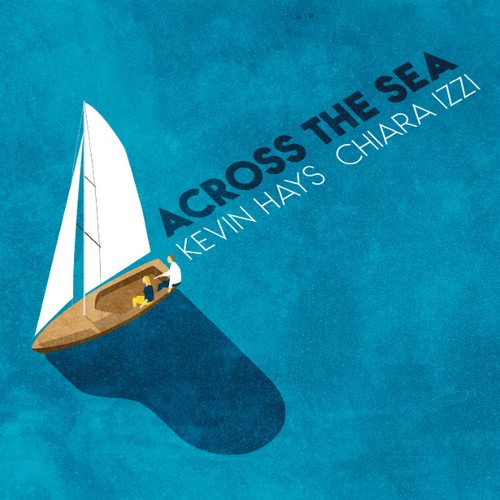 Hays Kevin & Chiara Izzi - Across The Sea i gruppen CD / Jazz/Blues hos Bengans Skivbutik AB (3509722)