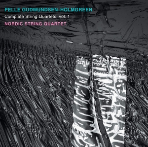 Gudmundsen-Holmgreen Pelle - Complete String Quartets, Vol. 1 i gruppen CD / Nyheter / Klassiskt hos Bengans Skivbutik AB (3509750)