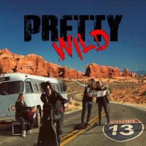 Pretty Wild - Interstate 13 i gruppen CD / Hårdrock/ Heavy metal hos Bengans Skivbutik AB (3510170)