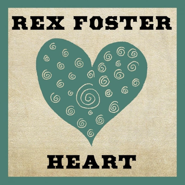 Rex Foster - Heart i gruppen ÖVRIGT / Övrigt / aub hos Bengans Skivbutik AB (3510700)
