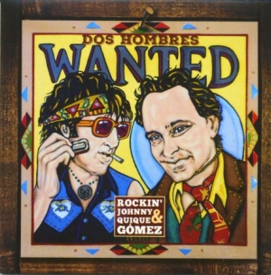 Rockin' Johnny Burgin And Quique Go - Dos Hombres Wanted i gruppen VI TIPSAR / Veckans Släpp / Vecka 10 / CD Vecka 10 / JAZZ / BLUES hos Bengans Skivbutik AB (3510713)