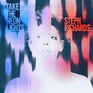 Richards Steph - Take The Neon Lights i gruppen VI TIPSAR / Veckans Släpp / Vecka 10 / CD Vecka 10 / JAZZ / BLUES hos Bengans Skivbutik AB (3510723)