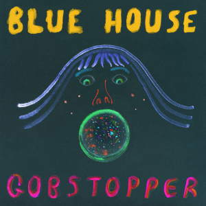 Blue House - Gobstopper i gruppen VINYL / Kommande / Dans/Techno hos Bengans Skivbutik AB (3511904)