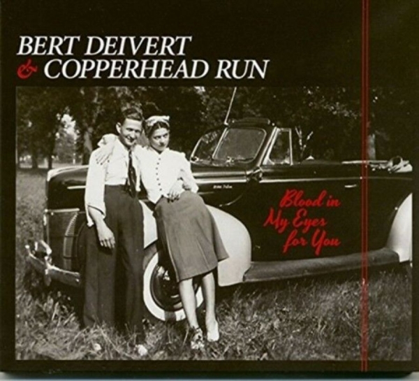 Bert Dievert And Copperhead Run - Blood In My Eyes For You i gruppen CD / Toppsäljare hos Bengans Skivbutik AB (3511947)