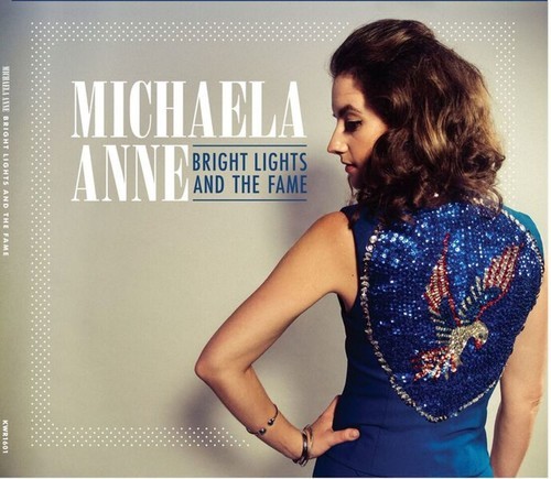 Michaela Anne - Bright Lights And The Fame i gruppen CD / Pop hos Bengans Skivbutik AB (3511988)